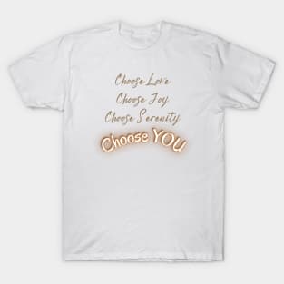 Choose ... YOU T-Shirt